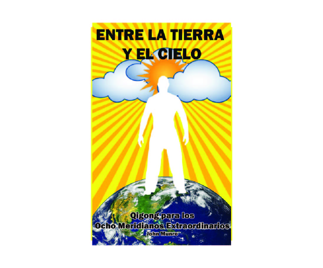Cover of Entre la Tierra y el Cielo: Qigong para los Ocho Meridianos Extraordinarios